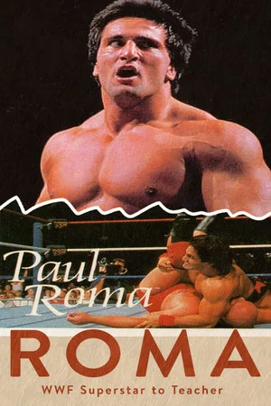 Постер: Roma WWF Superstar to Teacher: A Mini Documentary