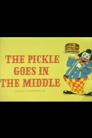 Постер: The Pickle Goes in the Middle