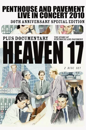 Постер: Heaven 17: Penthouse and Pavement - Live in Concert 2010