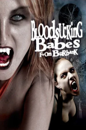 Постер: Blood Sucking Babes from Burbank