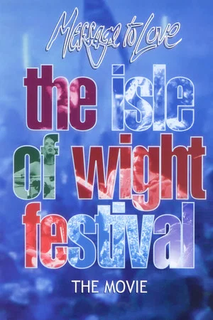 Постер: Message to Love - The Isle of Wight Festival