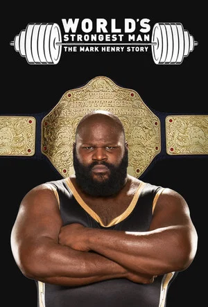 Постер: WWE: World's Strongest Man: The Mark Henry Story