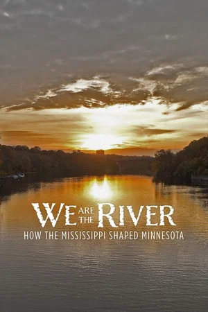 Постер: We Are the River: How the Mississippi Shaped Minnesota