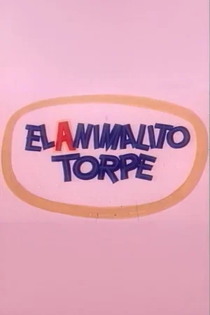 Постер: El Animalito Torpe