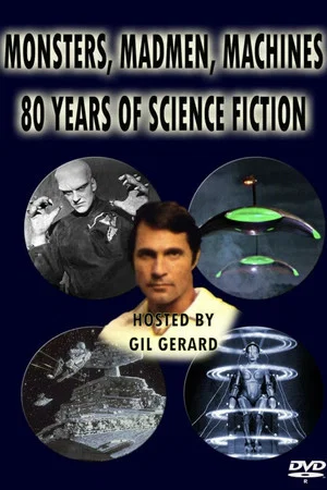 Постер: Monsters, Madmen & Machines: 80 Years of Science Fiction