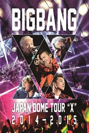 Постер: BIGBANG Japan Dome Tour "X" 2014~2015