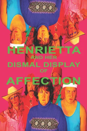 Постер: Henrietta and Her Dismal Display of Affection
