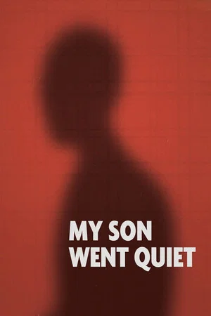 Постер: My Son Went Quiet