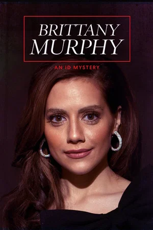 Постер: Brittany Murphy: An ID Mystery