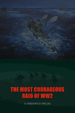 Постер: The Most Courageous Raid of WWII