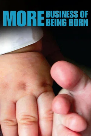 Постер: More Business of Being Born