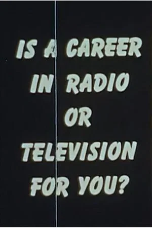 Постер: Is a Career In Radio or Television for You?