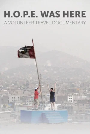 Постер: H.O.P.E. Was Here: A Volunteer Travel Documentary