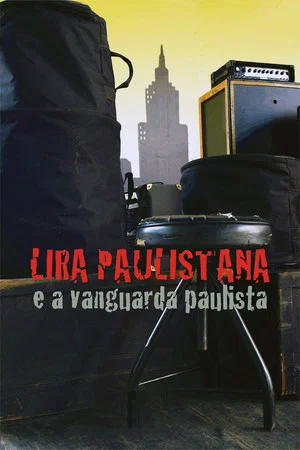 Постер: Lira Paulistana e a Vanguarda Paulista