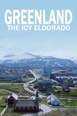 Постер: Greenland: The Icy Eldorado