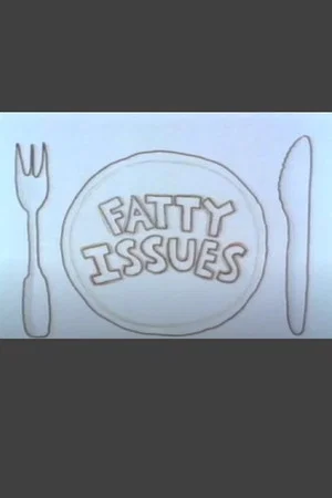 Постер: Fatty Issues