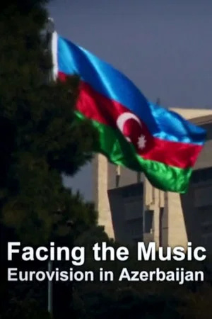Постер: Facing the Music: Eurovision in Azerbaijan