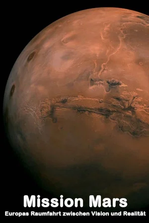 Постер: Mission Mars – Europas Raumfahrt zwischen Vision und Realität