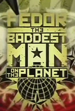 Постер: Fedor: The Baddest Man On The Planet