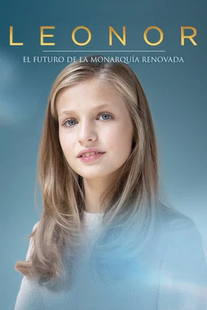 Постер: Leonor. El futuro de la monarquía renovada
