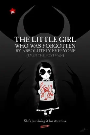 Постер: The Little Girl Who Was Forgotten By Absolutely Everyone (Even the Postman)
