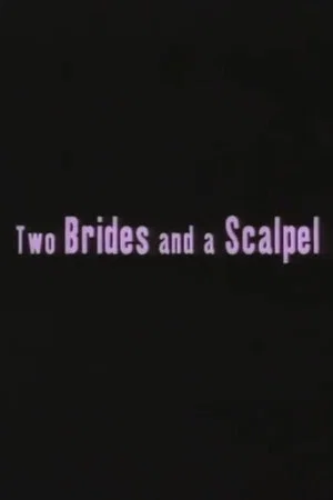 Постер: Two Brides and a Scalpel: Diary of a Lesbian Marriage