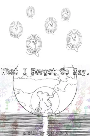 Постер: What I Forgot To Say
