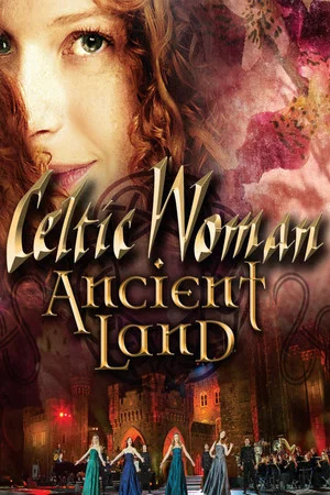 Постер: Celtic Woman: Ancient Land