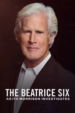 Постер: The Beatrice Six: Keith Morrison Investigates