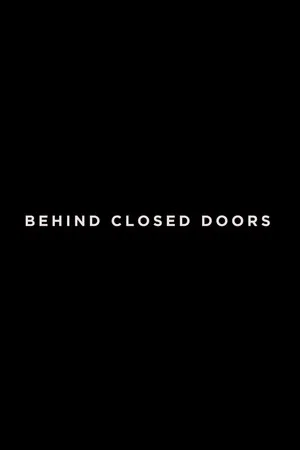 Постер: Behind Closed Doors