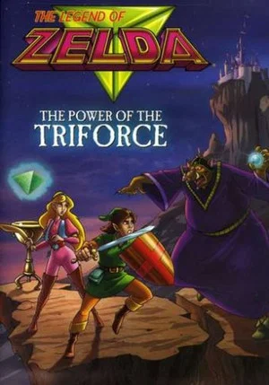 Постер: The Legend of Zelda: The Power of the Triforce