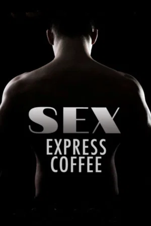Постер: Sex Express Coffee