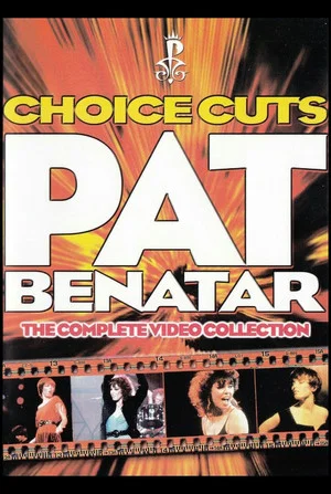 Постер: Pat Benatar: Choice Cuts - The Complete Video Collection