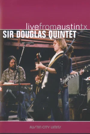 Постер: Sir Douglas Quintet: Live from Austin, TX