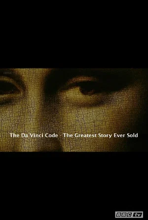 Постер: The Da Vinci Code: The Greatest Story Ever Sold