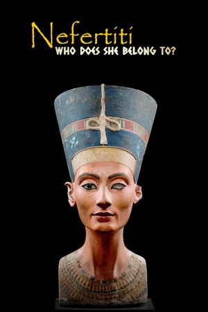 Постер: Nefertiti: Who Does She Belong To?