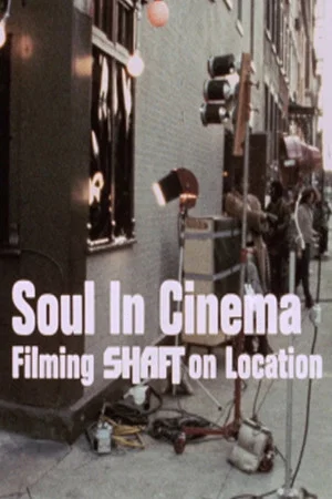 Постер: Soul in Cinema: Filming 'Shaft' on Location
