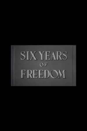 Постер: Six Years of Freedom