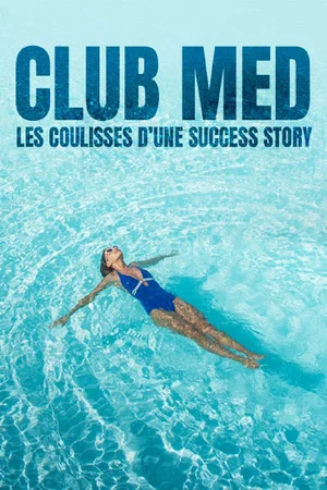 Постер: Club Med Les Coulisses D'une Success Story