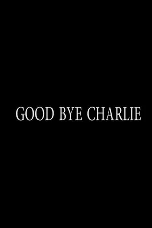 Постер: Good Bye Charlie