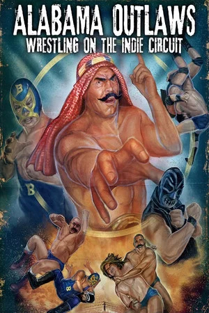 Постер: Alabama Outlaws - Wrestling on the Indie Circuit