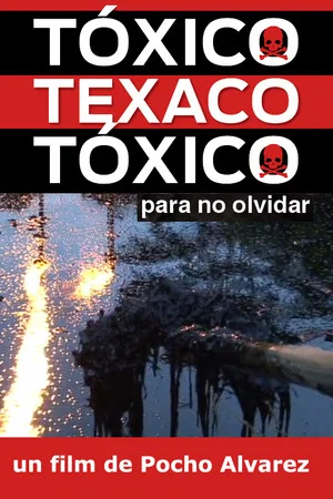 Постер: Tóxico, Texaco, Tóxico
