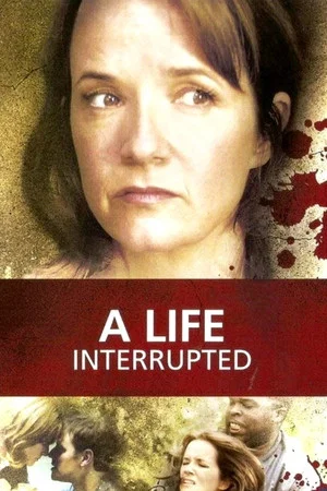 Постер: A Life Interrupted