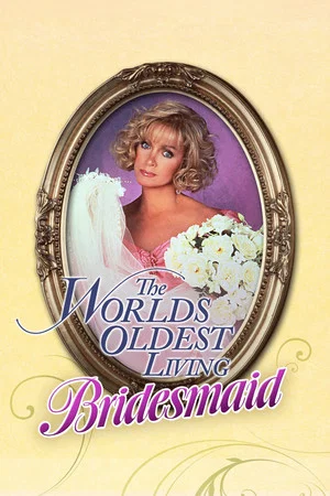Постер: The World's Oldest Living Bridesmaid