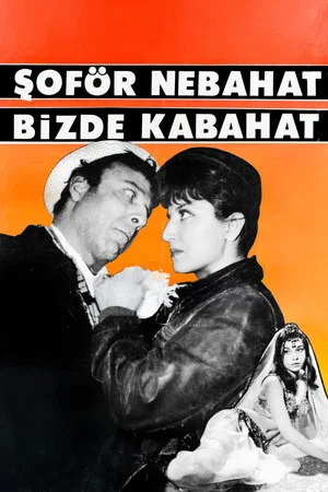 Постер: Şoför Nebahat Bizde Kabahat