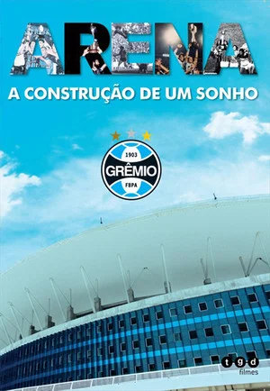 Постер: Arena - A Construção de um Sonho