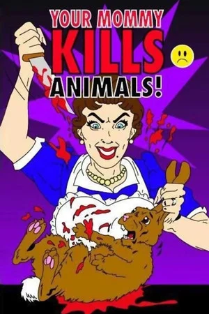 Постер: Your Mommy Kills Animals