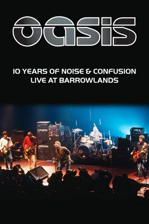 Постер: Oasis: 10 Years of Noise and Confusion