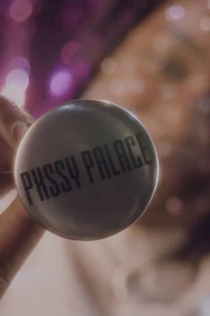 Постер: Pxssy Palace