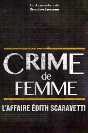 Постер: Crime de femme : l'affaire Edith Scaravetti
